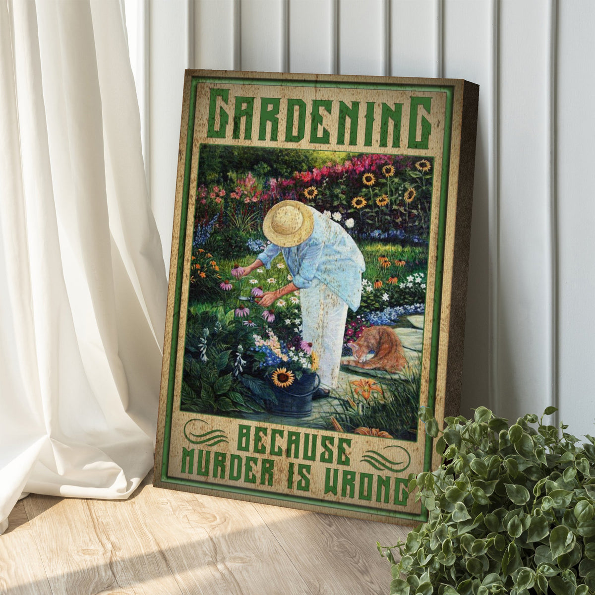 Gardening Because Murder Is Wrong Sign